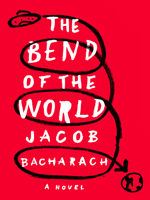 Title details for The Bend of the World by Jacob Bacharach - Wait list